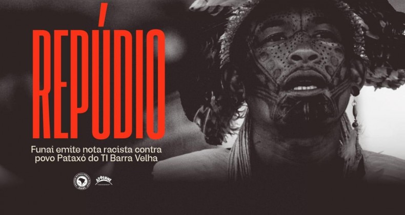 Apib e Apoinme repudiam difamação da Funai contra indígenas Pataxó